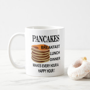 Pancakes Makes Every Hour A Happy Hour Pancake Coffee Mug