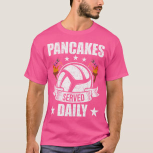 Pancakes Served Daily Volleyball Player T-Shirt