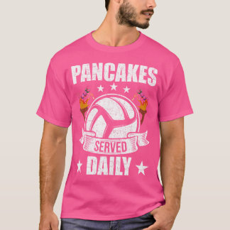 Pancakes Served Daily Volleyball Player T-Shirt