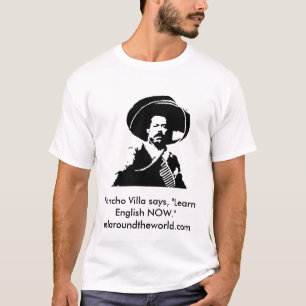 pancho-villa-image, Pancho Villa says, "Learn E... T-Shirt