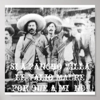 pancho_villa, si a Pancho Villa le valio MADRE ... Poster
