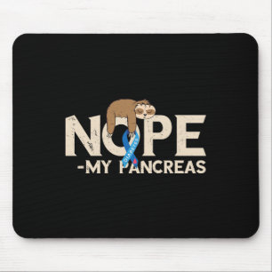 Pancreas Diabetes Awareness Nope My Pancreas Sloth Mouse Mat