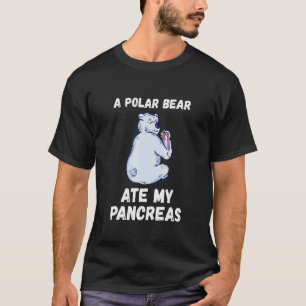 Pancreas Polar Bear Diabetic Ate My Pancreas Diab T-Shirt