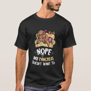 Pancreas Sloth Nope Type One Diabetes Funny Pancre T-Shirt