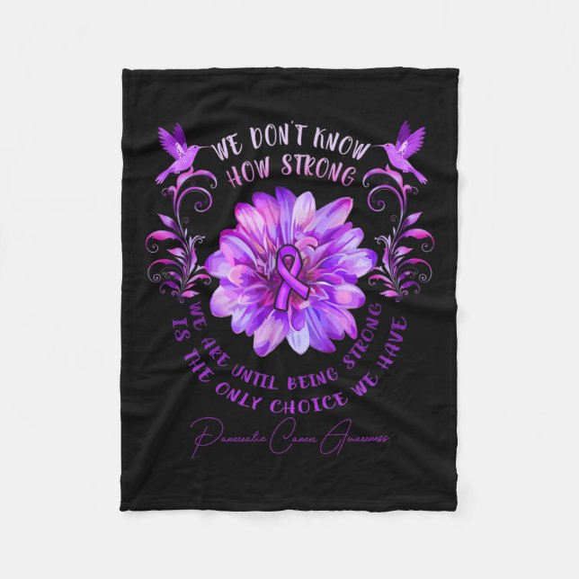 Pancreatic Cancer Awareness Flower We Don't Know H Fleece Blanket (Front)