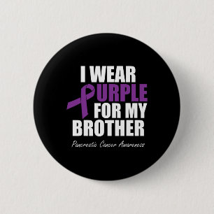 Pancreatic Cancer Awareness I Wear Purple For My B 6 Cm Round Badge