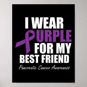 Pancreatic Cancer Awareness I Wear Purple For My B Poster