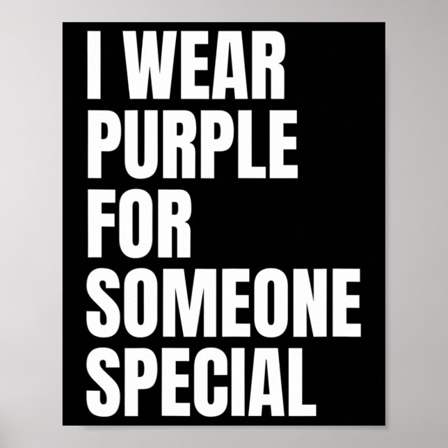 Pancreatic Cancer Awareness  I Wear Purple For Som Poster (Front)