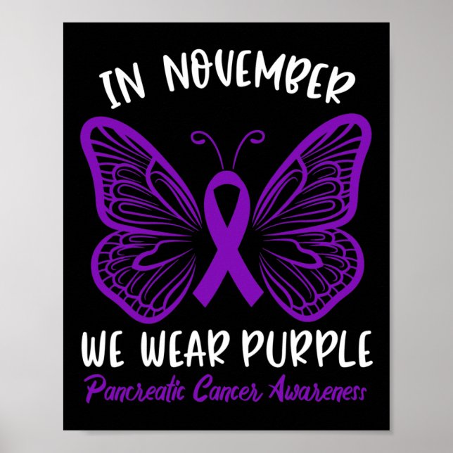 Pancreatic Cancer Awareness  In November We Wear P Poster (Front)