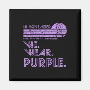 Pancreatic Cancer Awareness Month November wear pu Magnet