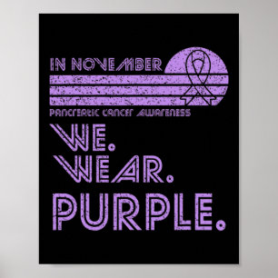 Pancreatic Cancer Awareness Month November wear pu Poster