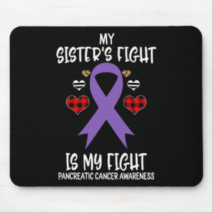 Pancreatic Cancer Awareness My Sister's Fight Is M Mouse Mat