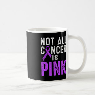 Pancreatic Cancer Awareness Not all cancer is Pink Coffee Mug