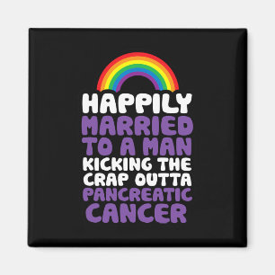 Pancreatic Cancer Gay Husband Support Quote Pride Magnet