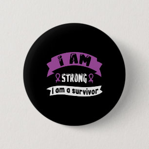 Pancreatic Cancer I Am Strong I Am A Survivor 1 6 Cm Round Badge