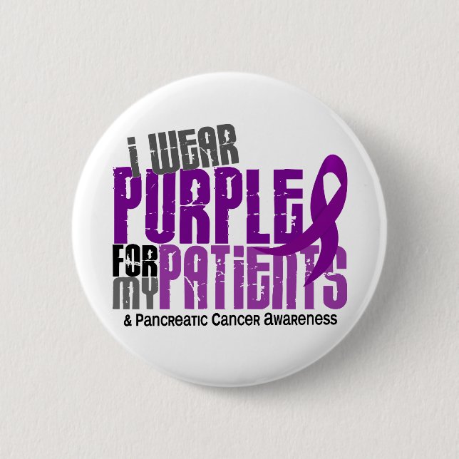 Pancreatic Cancer I Wear Purple For My Patients 6 6 Cm Round Badge (Front)