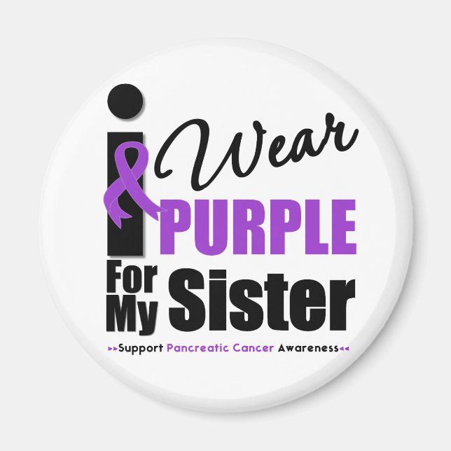 Pancreatic Cancer I Wear Purple For My Sister Magnet (Front)