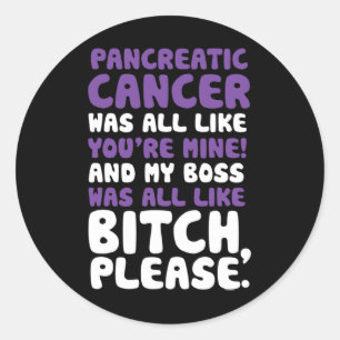 Pancreatic Cancer My Boss Support Quote  Classic Round Sticker