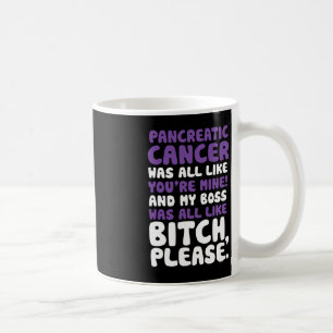 Pancreatic Cancer My Boss Support Quote Coffee Mug