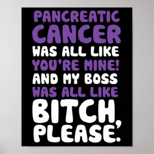 Pancreatic Cancer My Boss Support Quote Poster