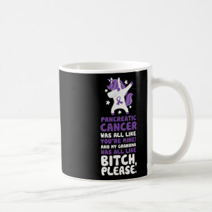 Pancreatic Cancer My Grandma Please Quote Unicorn Coffee Mug