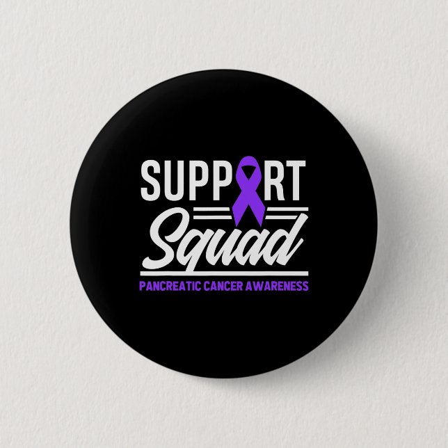 Pancreatic Cancer Support Squad Pancreatic Cancer  6 Cm Round Badge (Front)