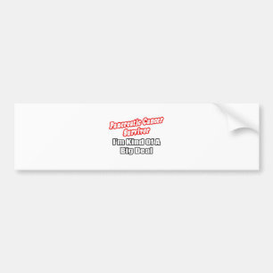Pancreatic Cancer Survivor...Big Deal Bumper Sticker