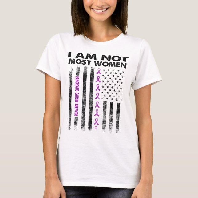pancreatic cancer survivor i am not most women T-Shirt (Front)