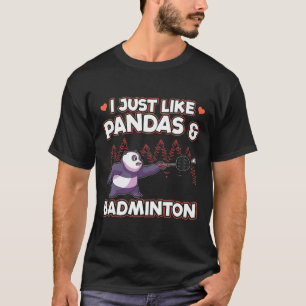 Panda Badminton I Just Love Pandas  T-Shirt