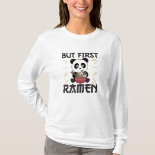 Panda But First Ramen Sweet Kawaii Noodle Pandas T-Shirt