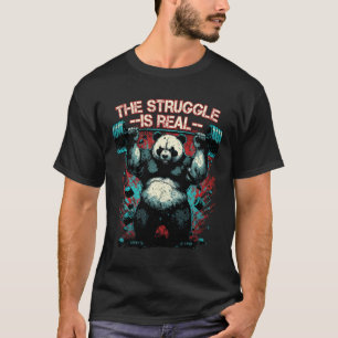 Panda Deadlift Gym Bodybuilding The Struggle Is Re T-Shirt