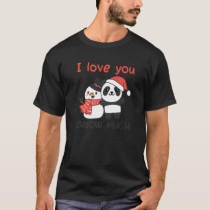 Panda I Love You Snow Much Snowman Pun   T-Shirt