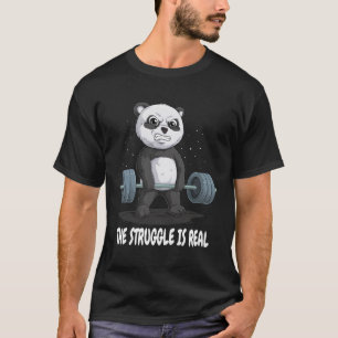 Panda The Struggle Is Real Weightlifting Fitness G T-Shirt