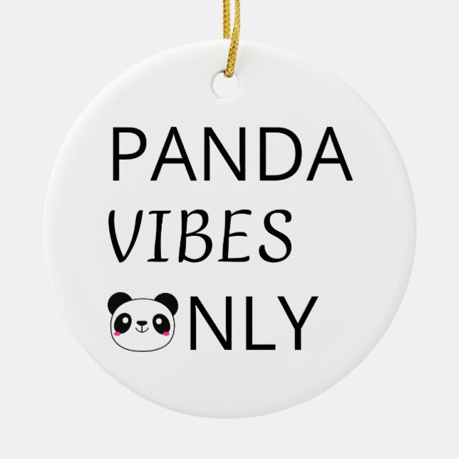 Panda Vibes Only Cute Animal Quote Ceramic Tree Decoration (Front)