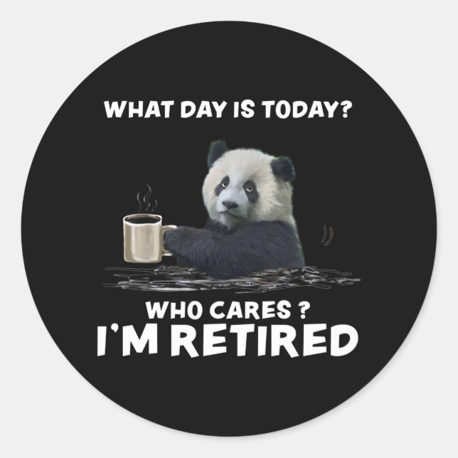 Panda With Coffee What Day Is Today Who Cares Gift Classic Round Sticker (Front)