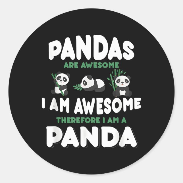 Pandas Are Awesome I Am A Panda Panda S Classic Round Sticker (Front)
