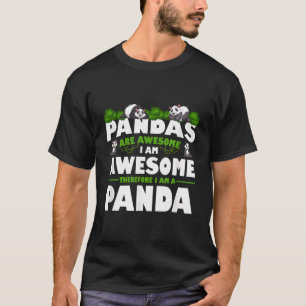 Pandas Are Awesome I Am A Panda T-Shirt