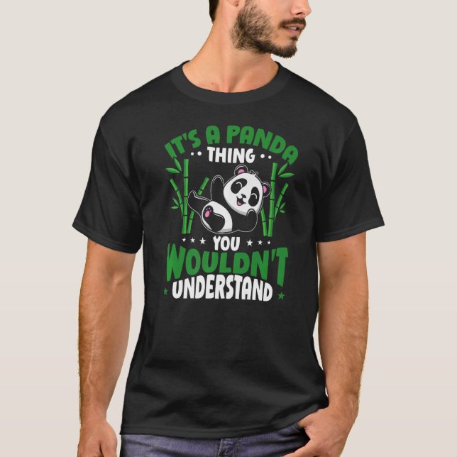 Pandas Cute It's A Panda Thing You Wouldn't Unders T-Shirt (Front)