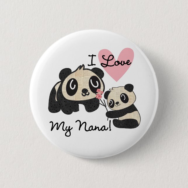 Pandas I Love My Nana 6 Cm Round Badge (Front)