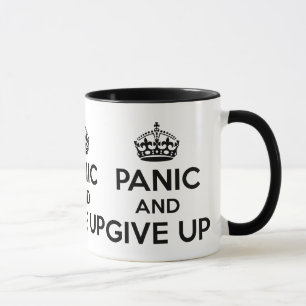 Panic and give up mug