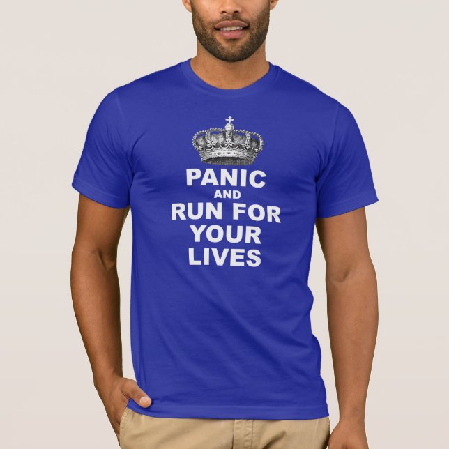Panic and Run For Your Lives T-Shirt (Front)