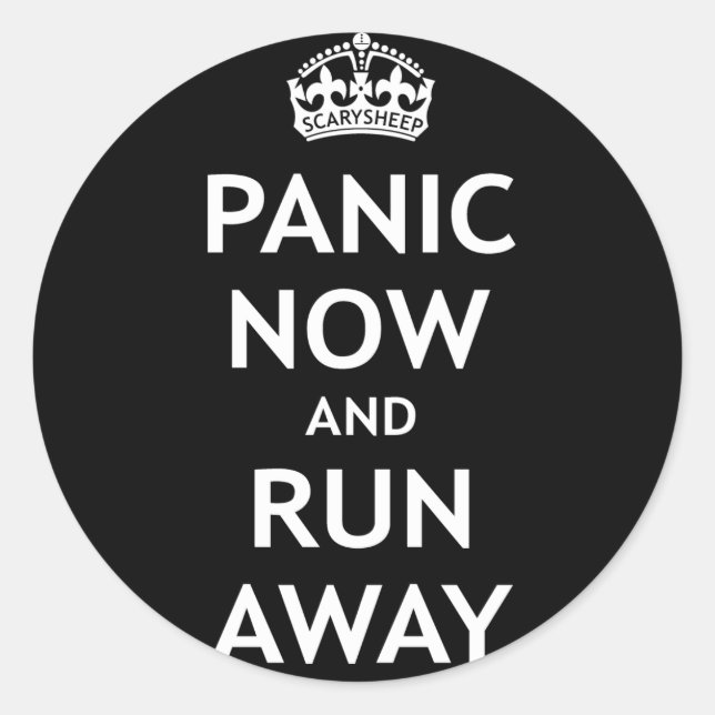 Panic Now and Run Away Classic Round Sticker (Front)