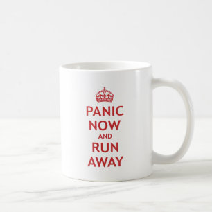 Panic Now and Run Away Coffee Mug