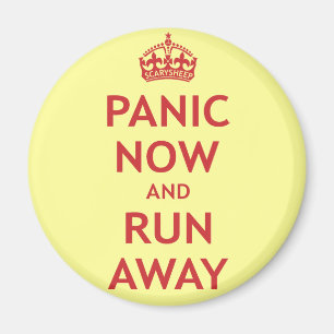 Panic Now and Run Away Magnet