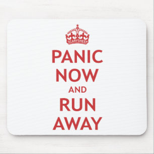 Panic Now and Run Away Mouse Mat