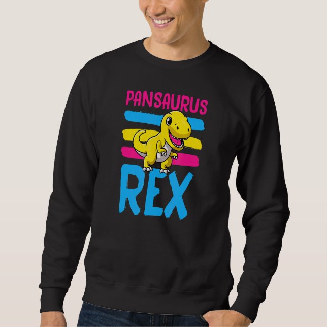 Pansaurus Rex Pansexual Rex Dinosaur   Pan Pride S Sweatshirt (Front)