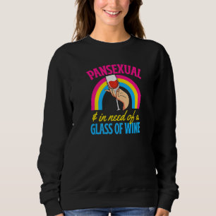 Pansexual And In Need Of A Glass Of Wine Pansexual Sweatshirt