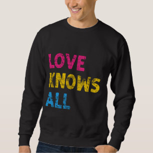 Pansexual Love Knows All Vintage Pansexual Pride Sweatshirt