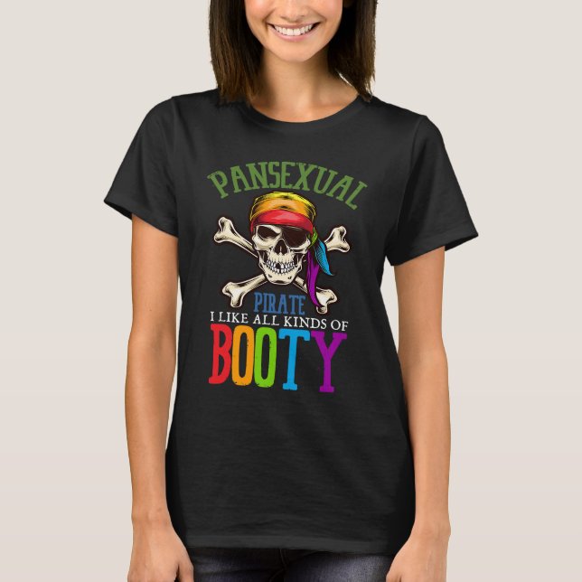 Pansexual Pirate Like All Kinds Of Booty Gay Lesbi T-Shirt (Front)