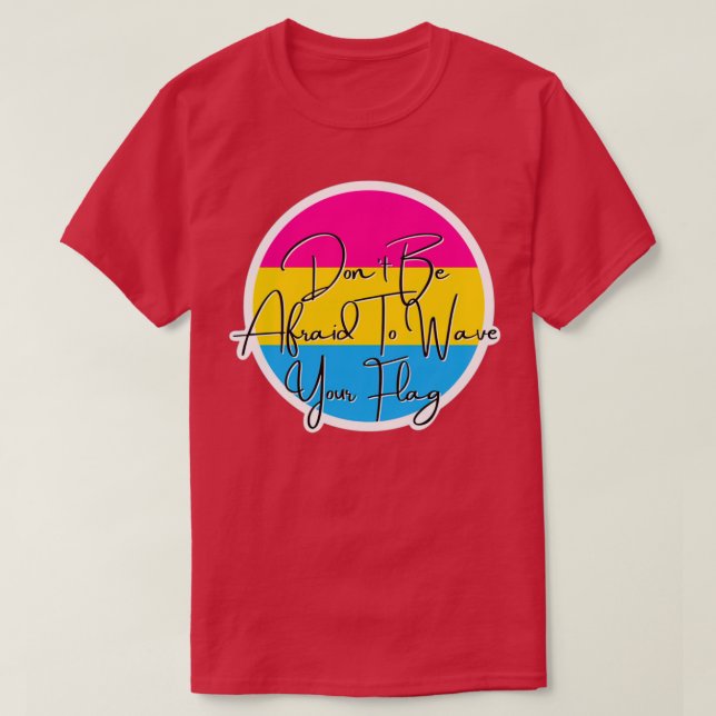Pansexual Pride Wave Your Flag T-Shirt (Design Front)